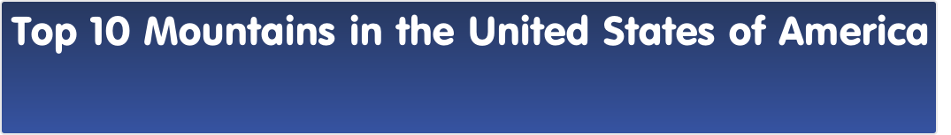 Top 10 Mountains in the United States of America 