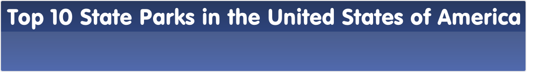 Top 10 State Parks in the United States of America 